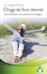 Chega de ficar doente - Dr. Angela Fetzner - 9781667426600