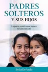 Padres solteros y sus hijos - Bella DePaulo - 9781667434056
