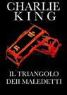 Il triangolo dei maledetti - Charlie King - 9781667439419