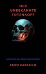 Der unbekannte Totenkopf - Erick Carballo - 9781667444444