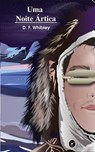 Uma Noite Ártica - D.F. Whibley - 9781667447889
