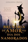 Bruxaria de Amor no Dia dos Namorados - Colleen Cross - 9781667451787