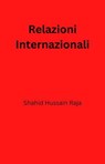 Relazioni Internazionali - Shahid Hussain Raja - 9781667472683
