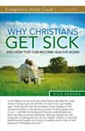 Why Christians Get Sick and How They Can Become Healthy Again Study Guide - Rick Renner - 9781667500003
