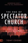 The End of Spectator Church - Tony Cooke - 9781667500089