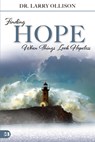 Finding Hope When Things Look Hopeless - Larry Ollison - 9781667506173