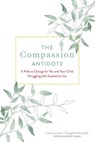 The Compassion Antidote - Catherine Taughinbaugh - 9781667810768