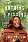 Nothing Is Missing - Nicole Walters - 9781668000953