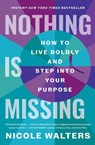 Nothing Is Missing - Nicole Walters - 9781668000960