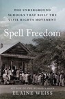 Spell Freedom - Elaine Weiss - 9781668002711
