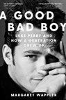 A Good Bad Boy - Margaret Wappler - 9781668006269