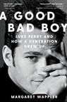 A Good Bad Boy - Margaret Wappler - 9781668006276