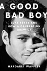 A Good Bad Boy - Margaret Wappler - 9781668006283
