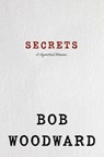 Secrets: A Reporter's Memoir - Bob Woodward - 9781668008232