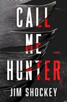 Call Me Hunter - Jim Shockey - 9781668010358