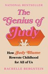 The Genius of Judy: How Judy Blume Rewrote Childhood for All of Us - Rachelle Bergstein - 9781668010914