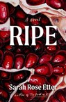 Ripe - Sarah Rose Etter - 9781668011652