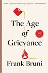 The Age of Grievance - Frank Bruni - 9781668016442