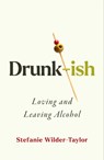 Drunk-ish - Stefanie Wilder-Taylor - 9781668019436