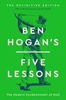 Ben Hogan's Five Lessons - Ben Hogan - 9781668024119