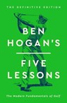 Ben Hogan's Five Lessons - Ben Hogan - 9781668024126