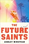 The Future Saints - Ashley Winstead - 9781668024669