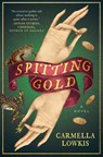 Spitting Gold - Carmella Lowkis - 9781668024959