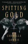 Spitting Gold - Carmella Lowkis - 9781668024966