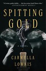 Spitting Gold - Carmella Lowkis - 9781668024966