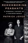 Remembering Peasants - Patrick Joyce - 9781668031087