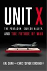 Unit X - Raj M. Shah ; Christopher Kirchhoff - 9781668031438