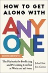 How to Get Along with Anyone - John Eliot ; Jim Guinn - 9781668033074