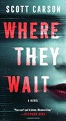 Where They Wait - Scott Carson - 9781668033494