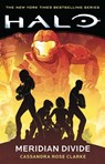 Halo: Meridian Divide - Cassandra Rose Clarke - 9781668037867