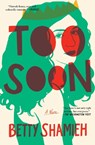 Too Soon - Betty Shamieh - 9781668046555