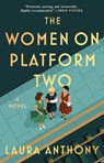 The Women on Platform Two - Laura Anthony - 9781668047392