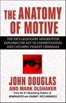 The Anatomy of Motive - John E. Douglas ; Mark Olshaker - 9781668049402