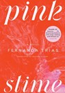 Pink Slime - Fernanda Trías - 9781668049785