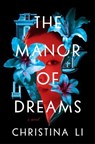 The Manor of Dreams - Christina Li - 9781668051740
