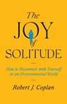 The Joy of Solitude - Robert J Coplan - 9781668053423