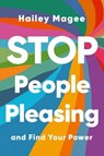 Stop People Pleasing - Hailey Magee - 9781668053560