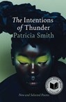 The Intentions of Thunder: New and Selected Poems - Patricia Smith - 9781668055724
