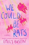 We Could Be Rats - Emily Austin - 9781668058145