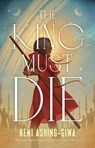 The King Must Die - Kemi Ashing-Giwa - 9781668061015