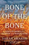 Bone of the Bone - Sarah Smarsh - 9781668061848