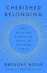 Cherished Belonging - Gregory Boyle - 9781668061855