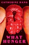 What Hunger - Catherine Dang - 9781668065570