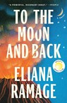 To the Moon and Back (Reese's Book Club) - Eliana Ramage - 9781668065860