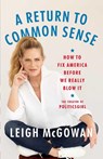 A Return to Common Sense - Leigh McGowan - 9781668066430
