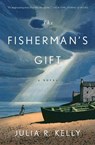 Kelly, J: Fisherman's Gift - Julia R Kelly - 9781668068694